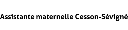 Assistante maternelle Cesson-Sévigné